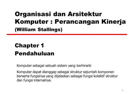 Chapter 1 Pendahuluan Komputer sebagai sebuah sistem yang berhirarki