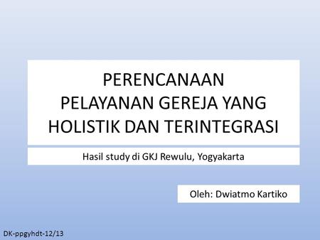 PERENCANAAN PELAYANAN GEREJA YANG HOLISTIK DAN TERINTEGRASI