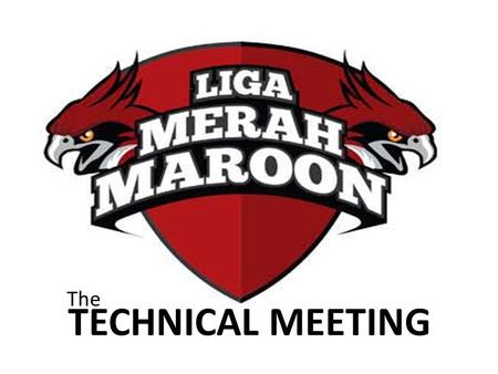 The TECHNICAL MEETING.