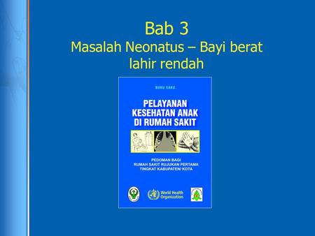 Bab 3 Masalah Neonatus – Bayi berat lahir rendah