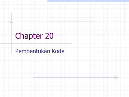 Chapter 20 Pembentukan Kode.