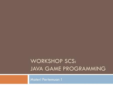 Workshop SCS: Java Game Programming