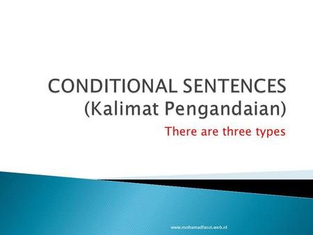 CONDITIONAL SENTENCES (Kalimat Pengandaian)