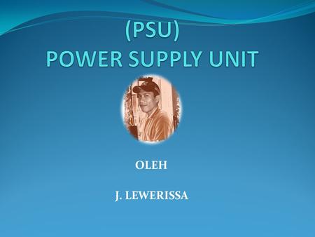 (PSU) POWER SUPPLY UNIT