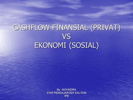 CASHFLOW FINANSIAL (PRIVAT) VS EKONOMI (SOSIAL)