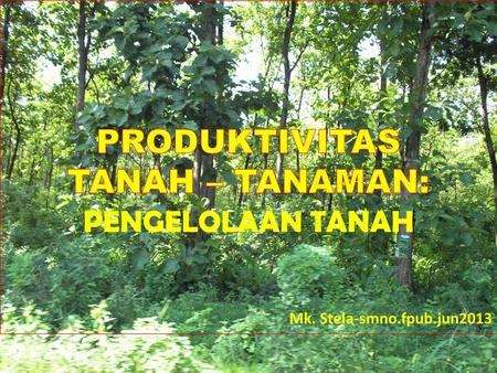 PRODUKTIVITAS TANAH – TANAMAN: