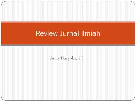 Review Jurnal Ilmiah Andy Haryoko, ST.