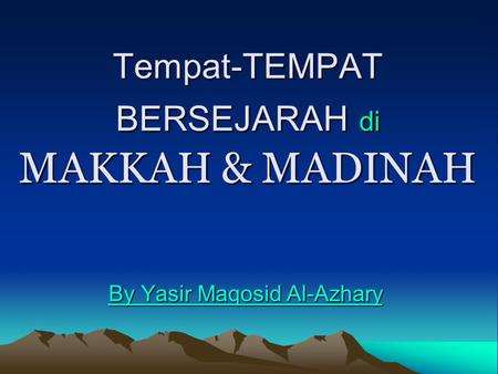 Tempat-TEMPAT BERSEJARAH di MAKKAH & MADINAH