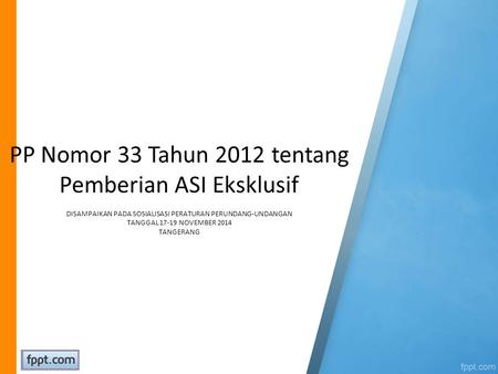 PP Nomor 33 Tahun 2012 tentang Pemberian ASI Eksklusif