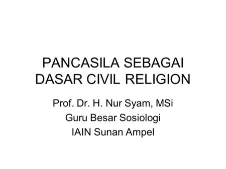 PANCASILA SEBAGAI DASAR CIVIL RELIGION