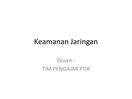 Keamanan Jaringan Dosen : TIM PENGAJAR PTIK. Computer Security The protection afforded to an automated information system in order to attain the applicable.