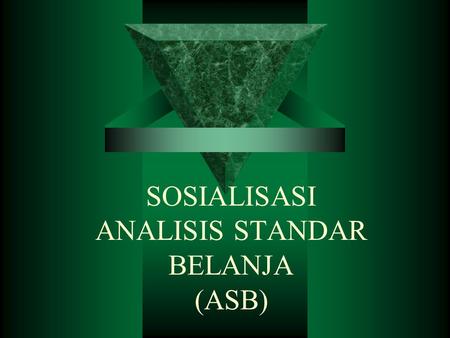 SOSIALISASI ANALISIS STANDAR BELANJA (ASB)
