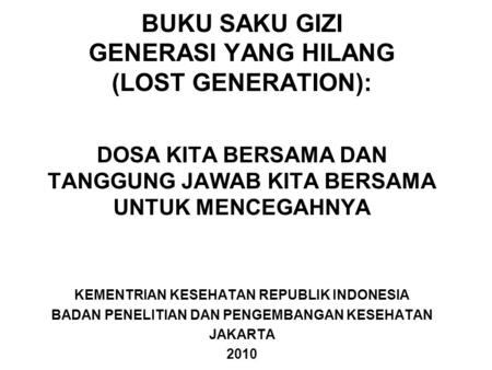 BUKU SAKU GIZI GENERASI YANG HILANG (LOST GENERATION):
