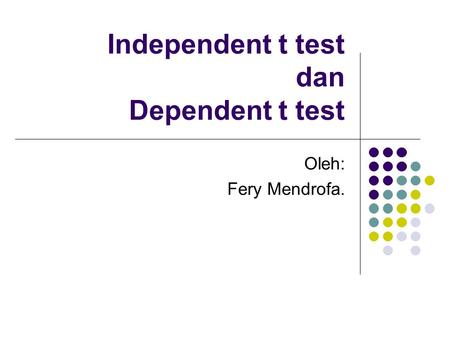 Independent t test dan Dependent t test