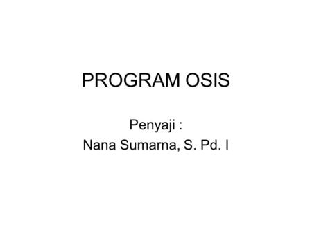 Penyaji : Nana Sumarna, S. Pd. I