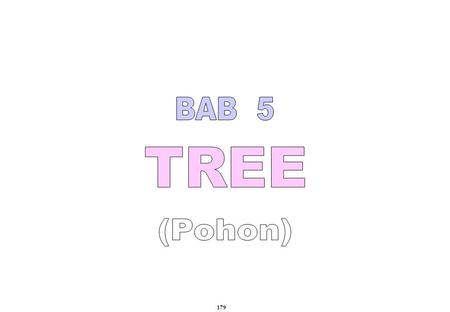 BAB 5 TREE (Pohon) 179.