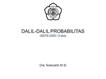 DALIL-DALIL PROBABILITAS (SSTS 2305 / 3 sks)
