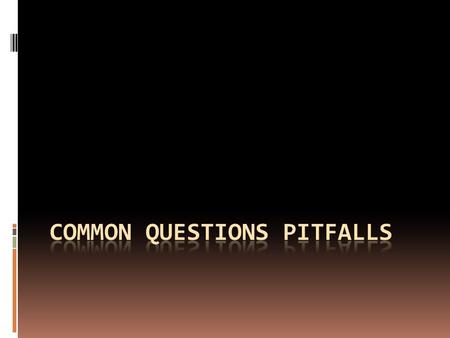 Common questions pitfalls