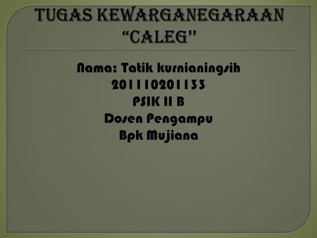 Nama: Tatik kurnianingsih 201110201133 PSIK II B Dosen Pengampu Bpk Mujiana.