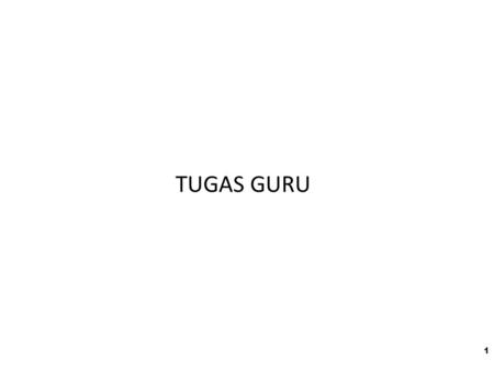 TUGAS GURU.