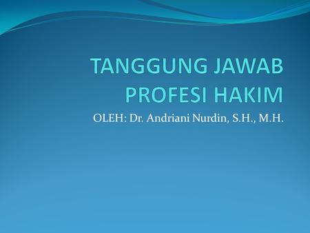 TANGGUNG JAWAB PROFESI HAKIM