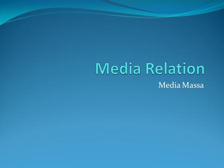 Media Relation Media Massa.