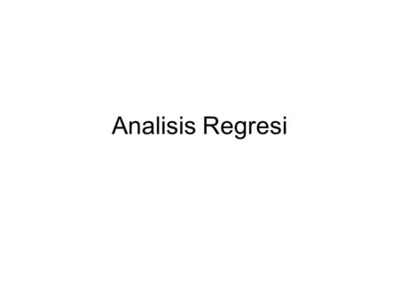 Analisis Regresi.