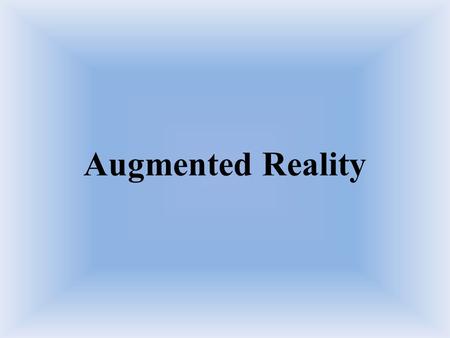 Augmented Reality.