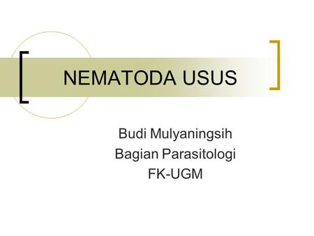 Budi Mulyaningsih Bagian Parasitologi FK-UGM