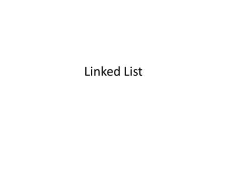 Linked List.
