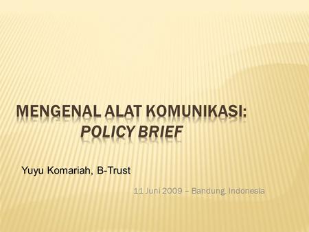 Mengenal Alat Komunikasi: Policy Brief