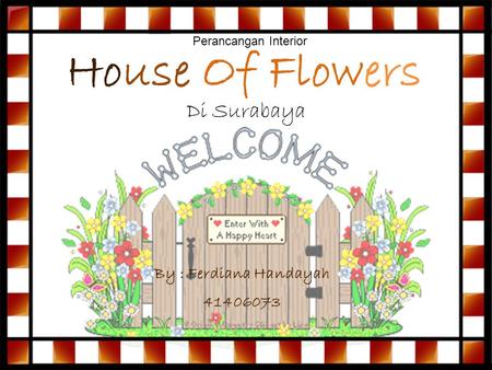 House Of Flowers Di Surabaya By : Ferdiana Handayah