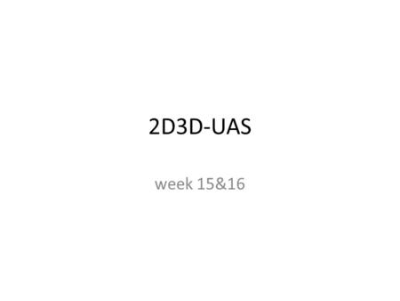 2D3D-UAS week 15&16. UAS 2D Ambil 1 bentuk, aplikasikan pada smua tugas dan teknik. Minimal 4 pilihan tugas. Jadwal pengumpulan pada minggu uas. Pada.