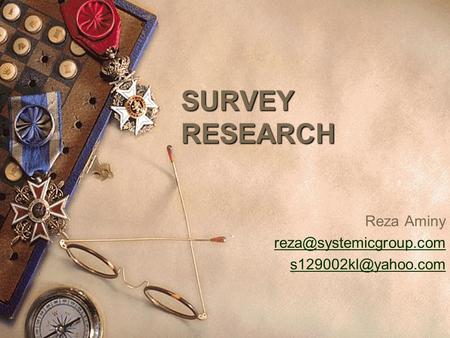 SURVEY RESEARCH Reza Aminy