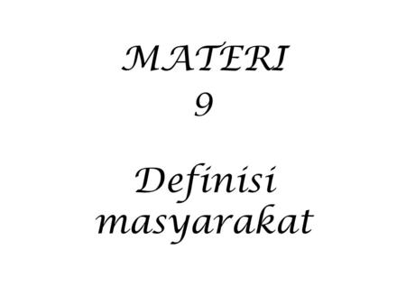 MATERI 9 Definisi masyarakat