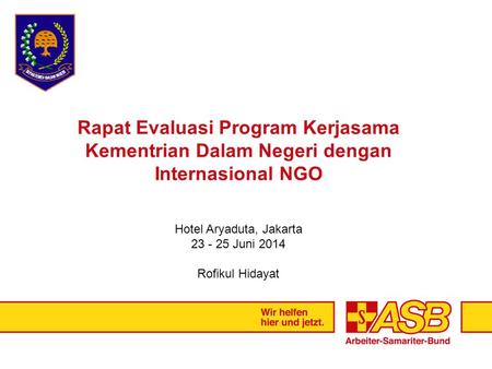 Rapat Evaluasi Program Kerjasama Kementrian Dalam Negeri dengan Internasional NGO Hotel Aryaduta, Jakarta 23 - 25 Juni 2014 Rofikul Hidayat.