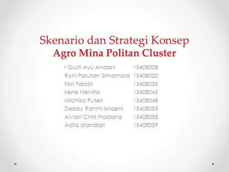 Skenario dan Strategi Konsep Agro Mina Politan Cluster