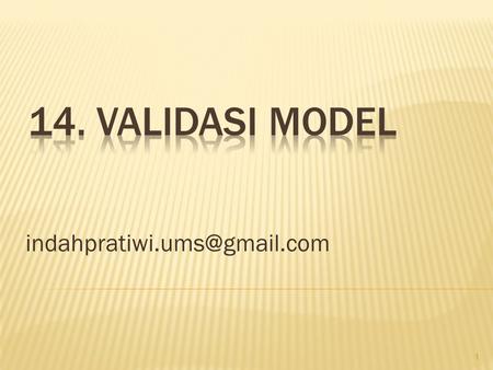14. Validasi Model indahpratiwi.ums@gmail.com.