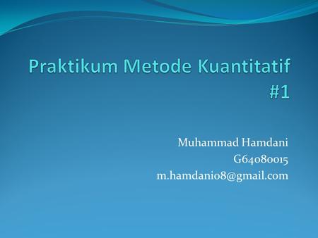 Muhammad Hamdani G64080015