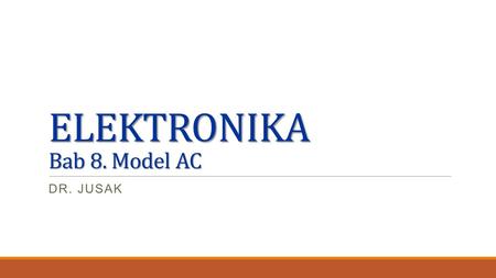 ELEKTRONIKA Bab 8. Model AC