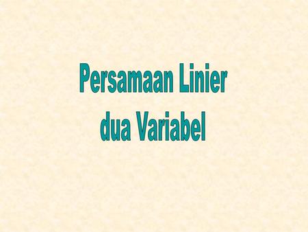 Persamaan Linier dua Variabel.