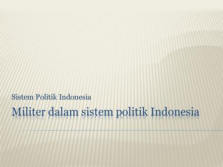Militer dalam sistem politik Indonesia
