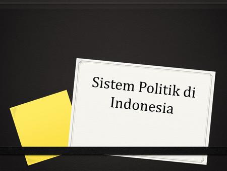 Sistem Politik di Indonesia