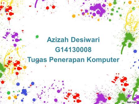 Azizah Desiwari G14130008 Tugas Penerapan Komputer.