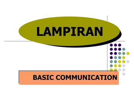 LAMPIRAN BASIC COMMUNICATION.