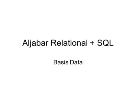 Aljabar Relational + SQL