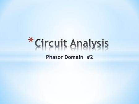 Circuit Analysis Phasor Domain #2.