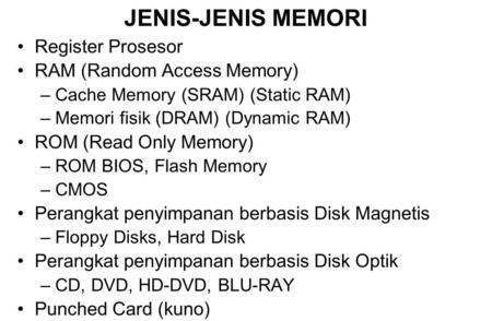 JENIS-JENIS MEMORI Register Prosesor RAM (Random Access Memory)