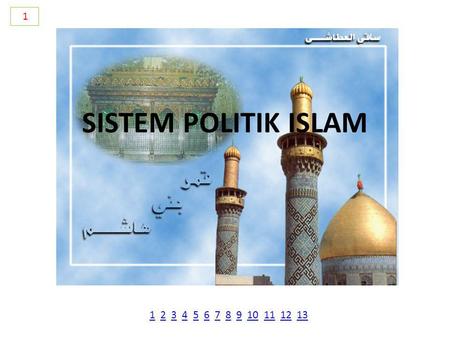 1 SISTEM POLITIK ISLAM 1 2 3 4 5 6 7 8 9 10 11 12 13.