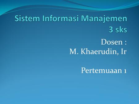 Sistem Informasi Manajemen 3 sks